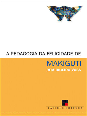 cover image of A Pedagogia da felicidade de Makiguti